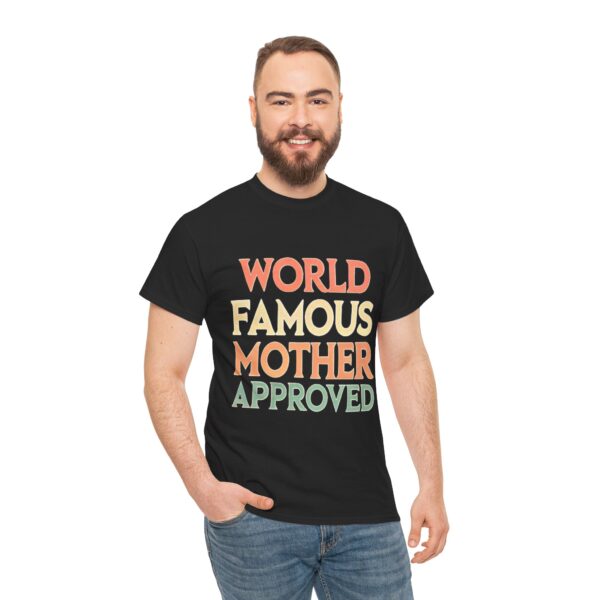 World Famous, Mother Approved | Classic Tee - Image 5