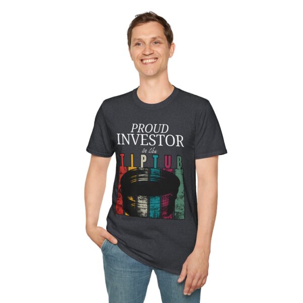 Proud Investor in the Tip Tub | High-D Boys Official Tee - Image 14
