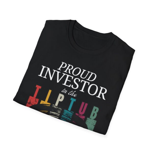 Proud Investor in the Tip Tub | High-D Boys Official Tee - Image 4