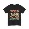World Famous, Mother Approved | Classic Tee - Image 3